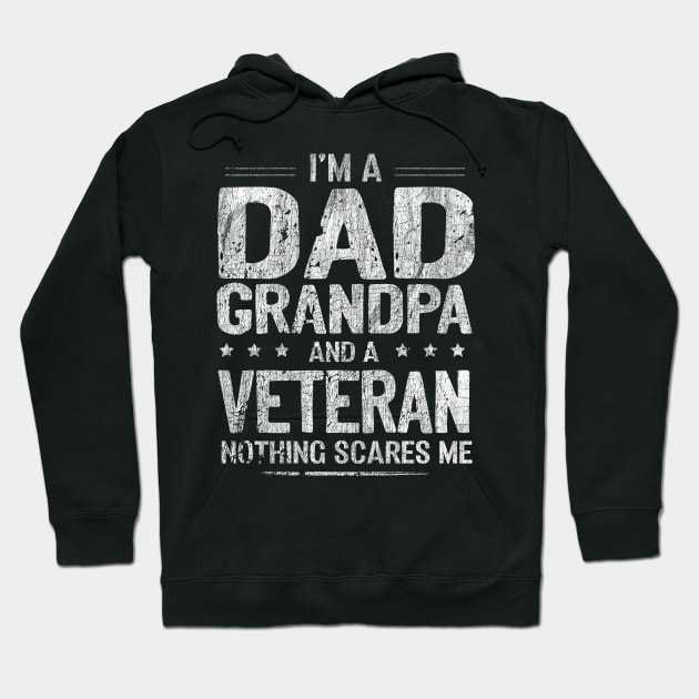 I'm A Dad, Grandpa And A Veteran Funny Gift Men Fathers Day Hoodie by blacks store